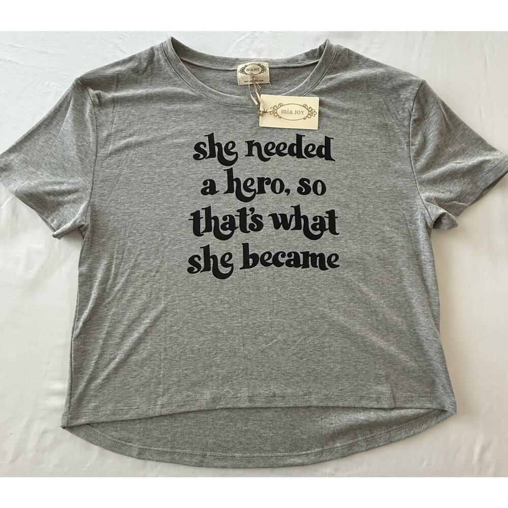 Mia Joy by Joyfolie Gray Graphic Tee NWT "She Needed a Hero" Graphic Casual M